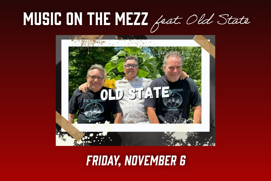Music on the Mezz feat. Old State. Friday, November 6th.