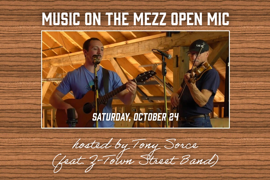 Music on the Mezz Open Mic. Saturday, October 24. Hosted by Tony Sorce feat. Z-Town Street Band